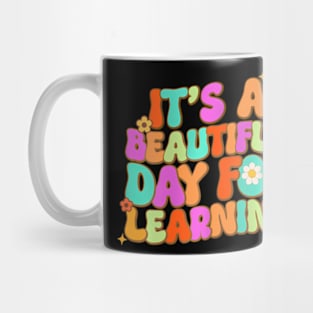 Its A Beautiful Day For Learning Teacher Students Kids Mug